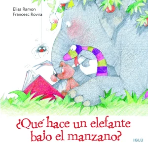 ¿Qué hace un elefante bajo el manzano? Ramon Bufarull, Elisa 2024