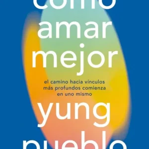 Cómo amar mejor Pueblo, Yung 2026