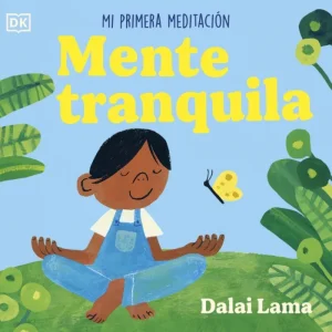 MENTE TRANQUILA: MI PRIMERA MEDITACION Lama, Dalai 2025