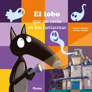 El lobo que no creía en los fantasmas Lallemand, Orianne 2025
