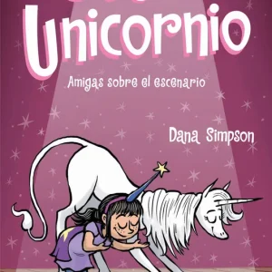 Amigas sobre el escenario (Cloe y su Unicornio 7) Simpson, Dana 2021
