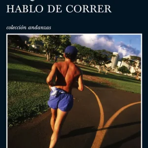 De qué hablo cuando hablo de correr Murakami, Haruki 2010
