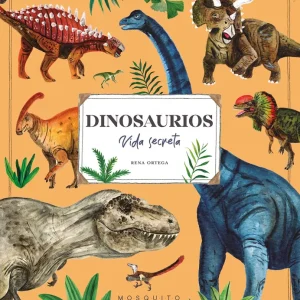 Dinosaurios. Vida secreta Ortega, Rena 2025