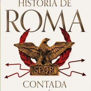 Historia de Roma contada para escépticos Juan Eslava Galán 2026