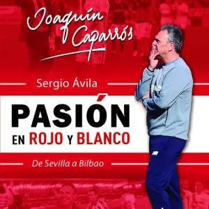 Joaquín Caparrós, pasión en rojo y blanco Ávila, Sergio 2021