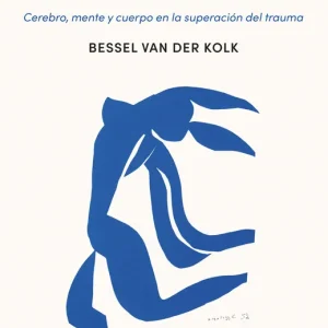 El cuerpo lleva la cuenta Bessel van der Kolk 2026