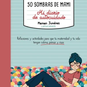 50 sombras de mami. Mi diario de autocuidado Mamen Jiménez 2026