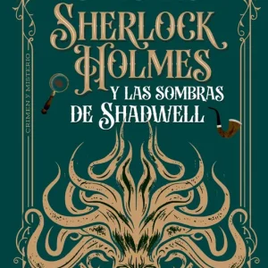 Sherlock Holmes y las sombras de Shadwell Lovegrove, James 2025