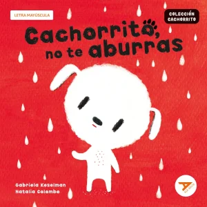Cachorrito, no te aburras Keselman, Gabriela 2025