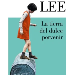 LA TIERRA DEL DULCE PORVENIR HARPER LEE 2025