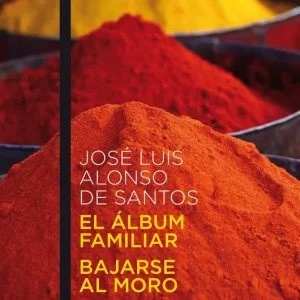 El álbum familiar/Bajarse al moro Alonso de Santos, José Luis 2013