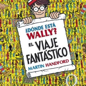 ¿Dónde está Wally? el viaje fantástico Handffor, Martin 2014