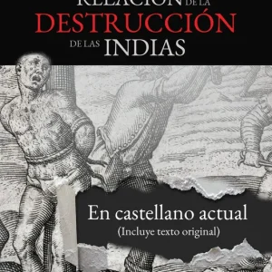 Brevísima relación de la destrucción de las Indias de las Casas, Fray Bartolomé 2024