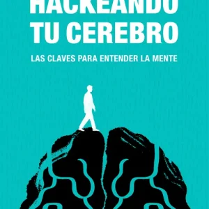 Hackeando tu cerebro González, Fernando 2025
