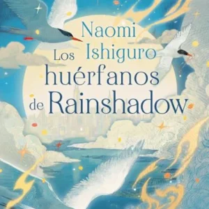 Los huérfanos de Rainshadow Naomi Ishiguro 2026