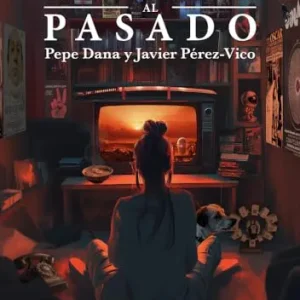 Retorno al pasado Dana, Pepe/Perez Vico, Javier 2025