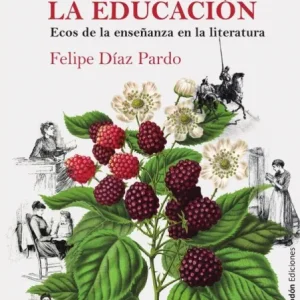 Los frutos de la educacion Diaz Pardo, Felipe 2026