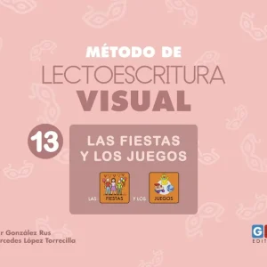 Método de lectoescritura visual 13. Fiestas y juegos González Rus, Gaspar 2023
