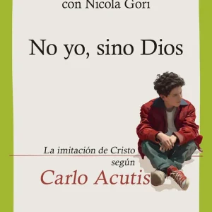 No yo, sino Dios Salzano Acutis, Antonia 2025