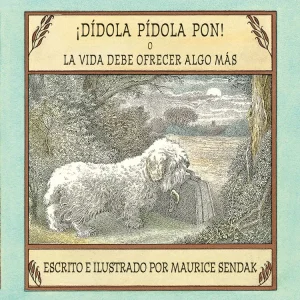 ¡DÍDOLA PÍDOLA PON! Sendak, Maurice 2018