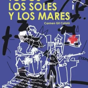 TODOS LOS SOLES Y LOS MARES Gil Catalá, Carmen 2025