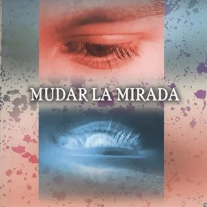 MUDAR LA MIRADA Palacios, Adolfo 2018