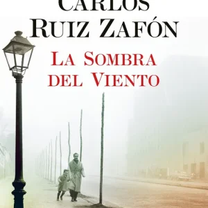 LA SOMBRA DEL VIENTO Ruíz Zafón, Carlos 2016