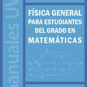 FÍSICA GENERAL PARA ESTUDIANTES DEL GRADO EN MATEMÁTICAS Cabria Álvaro, Iván 2024
