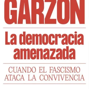 La democracia amenazada Baltasar Garzón 2026