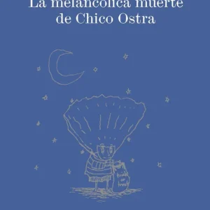 LA MELANCÓLICA MUERTE DE CHICO OSTRA BURTON, TIM 2018