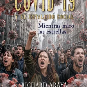 Covid-19 y el estallido social Araya, Ruchard 2026