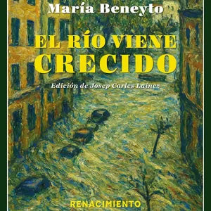 El río viene crecido María Beneyto 2025
