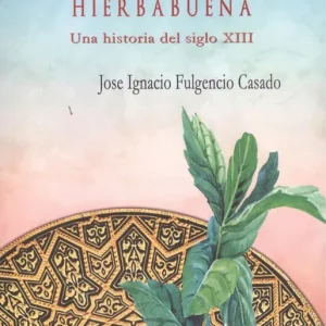 EL AROMA DE LA HIERBABUENA Fulgencio Casado, José Ignacio 2019