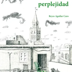 El blues de la perplejidad Aguilar Caro, Reyes 2016