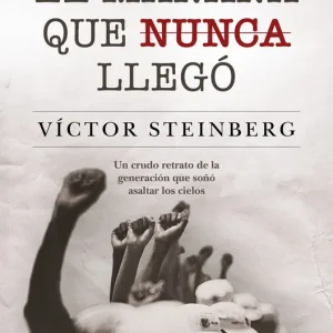 El mañana que nunca llegó Víctor Steinberg 2026