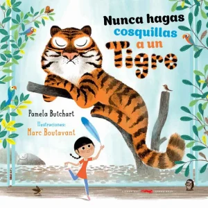 NUNCA HAGAS COSQUILLAS A UN TIGRE BUTCHART, PAMELA 2016