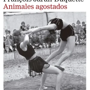 Animales agostados François Jaran-Duquette 2026