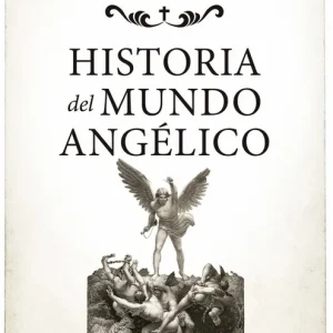 Historia del mundo angélico (N.E) FORTEA, JOSE ANTONIO 2026