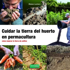 CUIDAR LA TIERRA DEL HUERTO EN PERMACULTURA LECLERC, BLAISE 2026
