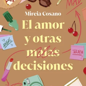 El amor y otras malas decisiones Mireia Cosano (@psicociey) 2026