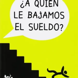 A quién le bajamos el sueldo? Mas, Herminia 2013