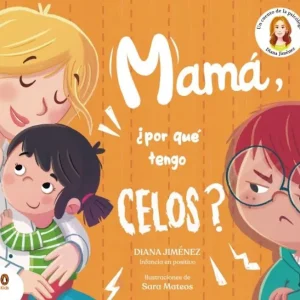 Mamá, ¿por qué tengo celos? Jiménez, Diana 2026