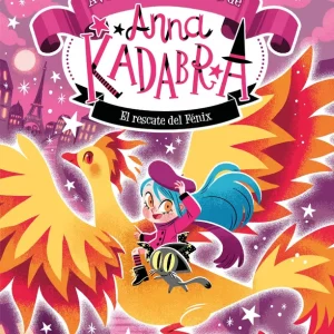 Anna Kadabra. Aventuras legendarias 4. El rescate del fénix Mañas, Pedro 2025