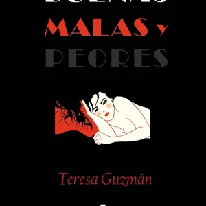 Buenas, malas y peores Guzmán, Teresa 2023