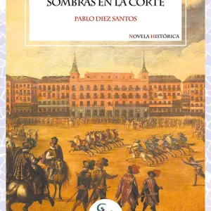 Sombras en la corte Pablo Diez Santos 2026