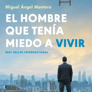 El hombre que tenía miedo a vivir Montero, Miguel Ángel 2025