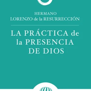La práctica de la presencia de Dios Hermano Lorenzo de la Resurrección 2026