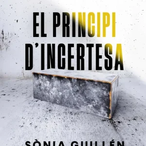 El principi d'incertesa Guillén, Sònia 2025