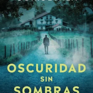 OSCURIDAD SIN SOMBRAS ANDER CRESPO 2 UNAI GOIKOETXEA 2025