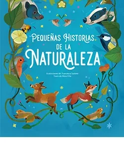 PEQUEÑAS HISTORIAS DE LA NATURALEZA FRANCESCA SUDANO 2024